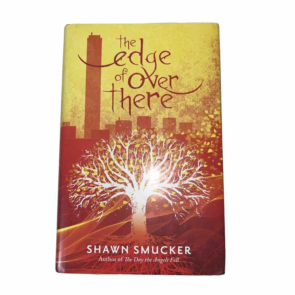 The Edge of over There by Shawn Smucker (2018, Hardcover)
